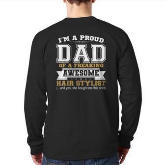 Mens I'm A Proud Dad Of A Freaking Awesome Hair Stylist Back Print Long Sleeve T-shirt | Mazezy