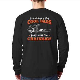 Mens Logger Wood Cool Dads Play With The Chainsaw Father Back Print Long Sleeve T-shirt | Mazezy CA