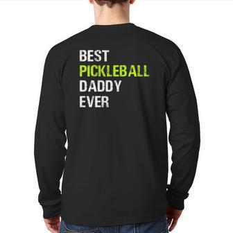 Mens Paddleball Pickleball Dad Best Pickleball Daddy Ever Back Print Long Sleeve T-shirt | Mazezy