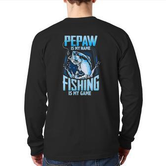 Mens Pepaw Is My Name Fishing Is My Game Father's Day Back Print Long Sleeve T-shirt | Mazezy
