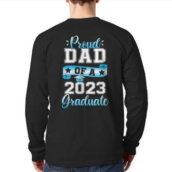 Mens Proud Dad Of A 2023 Graduate Father's Day Men Back Print Long Sleeve T-shirt | Mazezy