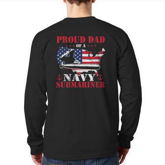 Mens Proud Dad Of A Navy Submariner Patriotic Veteran Submarine Back Print Long Sleeve T-shirt | Mazezy