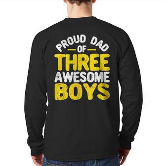 Mens Proud Dad Of Three Awesome Boys Father's Day Daddy 3 Boy Back Print Long Sleeve T-shirt | Mazezy