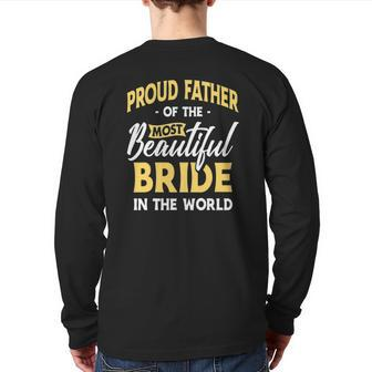 Mens Proud Father Most Beautiful Bride Wedding Marriage Bride Dad Back Print Long Sleeve T-shirt | Mazezy