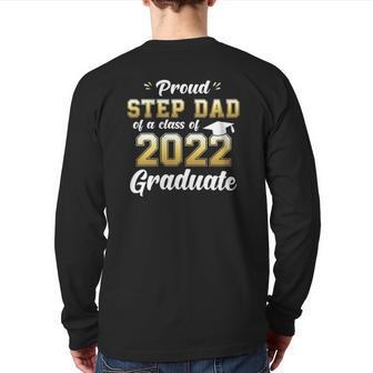 Mens Proud Step Dad Of A Class Of 2022 Graduate Senior 22 Ver2 Back Print Long Sleeve T-shirt | Mazezy