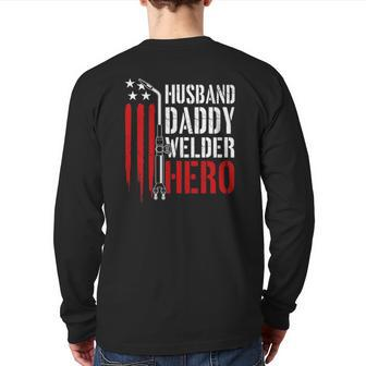 Mens Proud Welding Husband Daddy Welder Hero Weld Father's Day Back Print Long Sleeve T-shirt | Mazezy