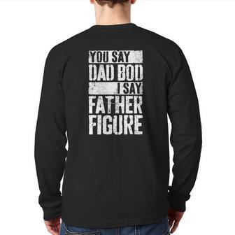 Mens You Say Dad Bod I Say Father Figure Back Print Long Sleeve T-shirt | Mazezy