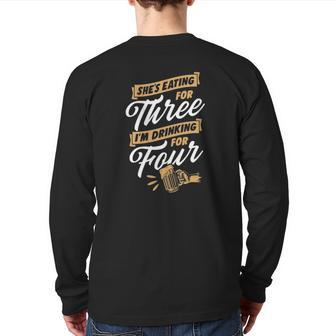 Mens She's Eating For Three I'm Drinking For Four Beer Lover Dad Back Print Long Sleeve T-shirt | Mazezy