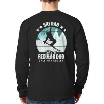 Mens Ski Dad Like A Regular Dad Only Way Cooler Skiing Daddy Back Print Long Sleeve T-shirt | Mazezy