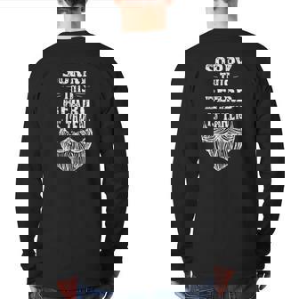 Mens Sorry This Beard Is Taken Tee Husband Dad Mens Party Back Print Long Sleeve T-shirt | Mazezy