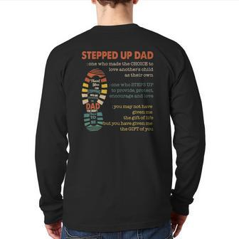 Mens Stepped Up Dad One Who Made The Choice To Love Fathers Day Back Print Long Sleeve T-shirt | Mazezy