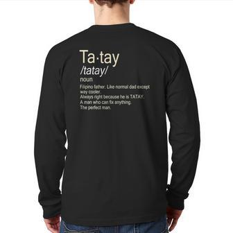 Mens Tatay Definition Filipino Dad Back Print Long Sleeve T-shirt | Mazezy