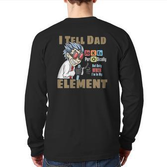 Mens I Tell Dad Jokes Periodically But Only When I'm In My Element Back Print Long Sleeve T-shirt | Mazezy