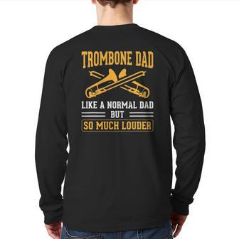 Mens Trombone Dad So Much Louder Trombonist Trombone Player Back Print Long Sleeve T-shirt | Mazezy