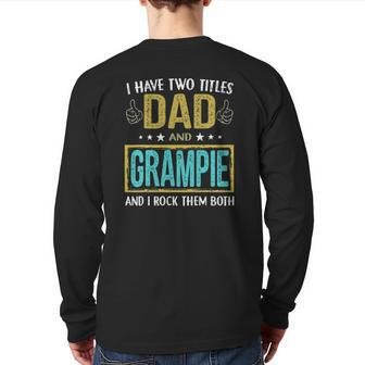 Mens I Have Two Titles Dad And Grampie For Father Back Print Long Sleeve T-shirt | Mazezy