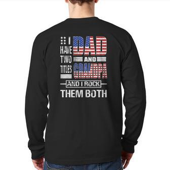 Mens I Have Two Titles Dad And Grandpa Flag Clothes Father's Day Back Print Long Sleeve T-shirt | Mazezy
