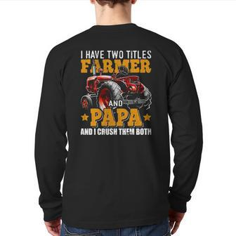 Mens I Have Two Titles Farmer And Papa Fathers Day Tractor Back Print Long Sleeve T-shirt | Mazezy