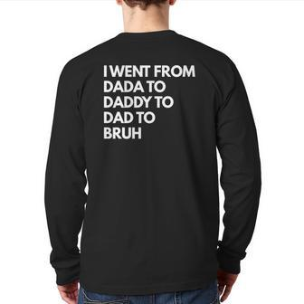 Mens I Went From Dada To Daddy To Dad To Bruh Back Print Long Sleeve T-shirt | Mazezy AU