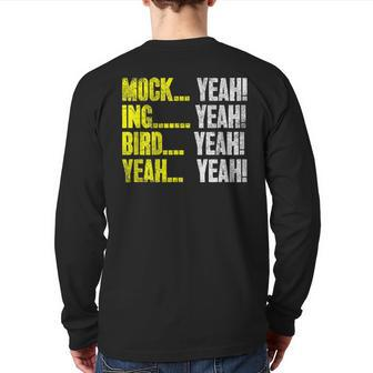 Mock Yeah Ing Yeah Bird Yeah Mockingbird Humor Back Print Long Sleeve T-shirt - Monsterry CA