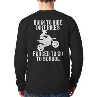 Motocross Motorcycle Ride Dirt Bikes Forced To Go To School Back Print Long Sleeve T-shirt - Monsterry DE