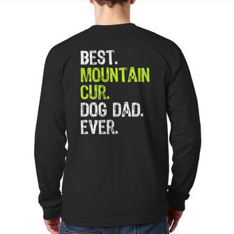 Mountain Cur Dog Dad Fathers Day Dog Lovers Back Print Long Sleeve T-shirt | Mazezy