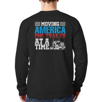 Moving America One Trailer At A Time Trucker Back Print Long Sleeve T-shirt | Mazezy