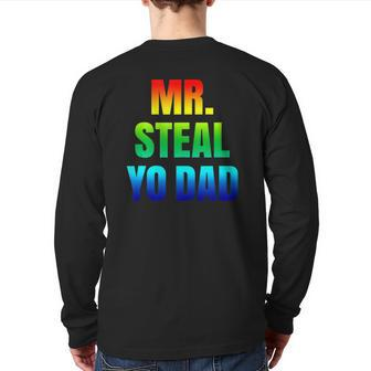 Mr Steal Yo Dad Rainbow Pride Gay Humor Back Print Long Sleeve T-shirt | Mazezy