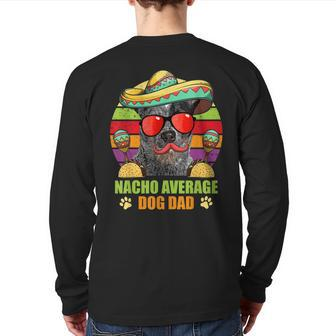 Nacho Average Australian Cattle Dog Dad Cinco De Mayo Back Print Long Sleeve T-shirt | Mazezy