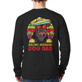 Nacho Average Giant Schnauzer Dog Dad Cinco De Mayo Back Print Long Sleeve T-shirt | Mazezy