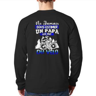 Ne Jamais Sous Estimer Un Papa Qui Fait Du Velo Back Print Long Sleeve T-shirt | Mazezy