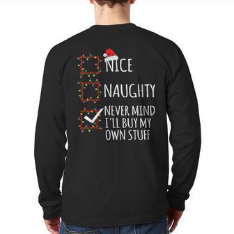 Nice Naughty Never Mind I'll Buy My Own Stuff Christmas List Back Print Long Sleeve T-shirt - Monsterry AU