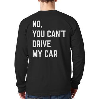 No You Can't Drive My Car Supercar Muscle Car Enthusiast Back Print Long Sleeve T-shirt | Mazezy