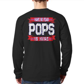 Have No Fear Pops Is Here Vintage Graphic Grandpa Nickname Back Print Long Sleeve T-shirt | Mazezy
