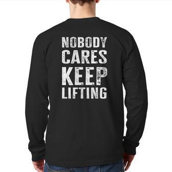 Nobody Cares Keep Lifting Bodybuilder Back Print Long Sleeve T-shirt | Mazezy