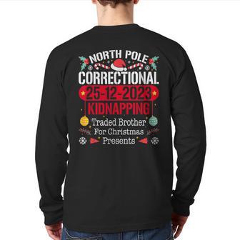 North Pole Correctional Kidnapping Traded Brother Christmas Back Print Long Sleeve T-shirt - Monsterry DE