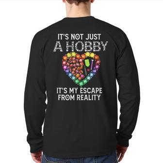 Not Just Hobby It's My Escape From Reality Diamond Painting Back Print Long Sleeve T-shirt - Monsterry AU