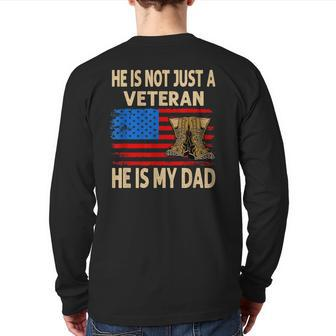 He Is Not Just A Veteran He Is My Dad Veterans Day Back Print Long Sleeve T-shirt | Mazezy