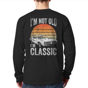 Im Not Old Im Classic Classic Car For Grandpa Dad Back Print Long Sleeve T-shirt | Mazezy