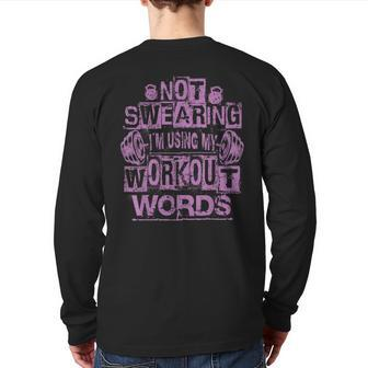Not Swearing I’M Using My Workout Words Gym Quote Back Print Long Sleeve T-shirt | Mazezy