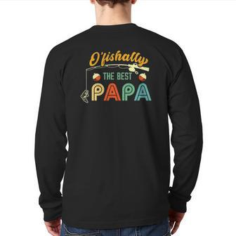 Ofishally The Best Papa Fisherman Cool Dad Fishing Back Print Long Sleeve T-shirt | Mazezy
