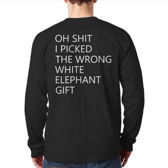 Oh Shit I Picked The Wrong White Elephant Back Print Long Sleeve T-shirt - Monsterry AU