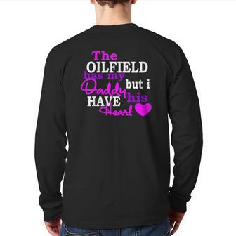 The Oilfield Has My Daddy But I Have His Heart Back Print Long Sleeve T-shirt | Mazezy