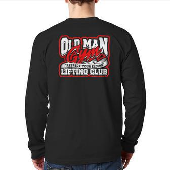 Old Man Gym Respect Your Elders Lifting Club Unity Back Print Long Sleeve T-shirt | Mazezy