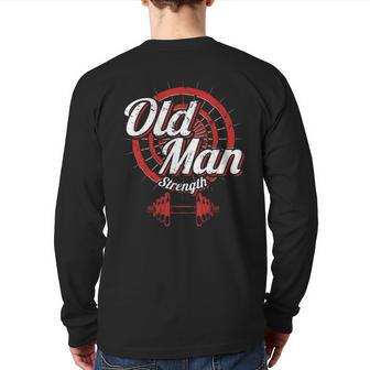 Old Man Strength Fitness Workout Gym Lover Body Building Back Print Long Sleeve T-shirt | Mazezy CA