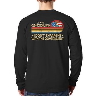 Old School Dad I Don't Co-Parent With The Government Vinatge For Dad Back Print Long Sleeve T-shirt | Mazezy