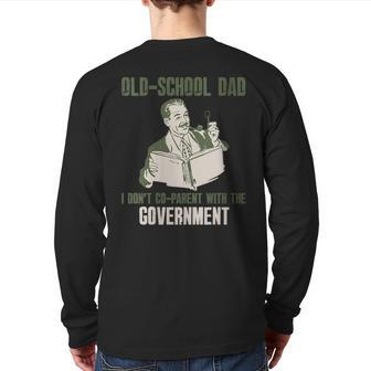 Old-School Dad I Don't Co-Parent With Government Vintage For Dad Back Print Long Sleeve T-shirt | Mazezy