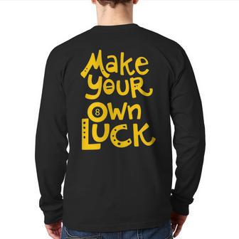 Make Your Own Luck Play Billiards Pool Retro Dad For Dad Back Print Long Sleeve T-shirt | Mazezy