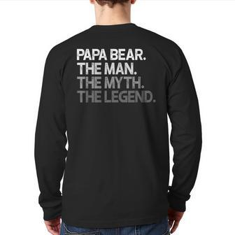 Papa Bear For Dads & Fathers The Man Myth Back Print Long Sleeve T-shirt | Mazezy