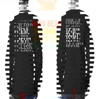 Papa Bear The Man The Myth The Legend Best Dad Fathers Day Back Print Long Sleeve T-shirt | Mazezy