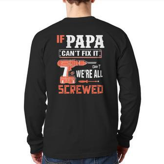 If Papa Can't Fix It We're All Screwed Essential Back Print Long Sleeve T-shirt | Mazezy